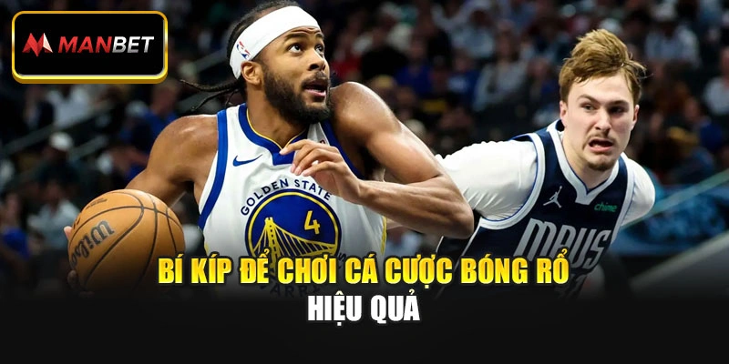 Bí kíp để chơi cá cược bóng rổ hiệu quả