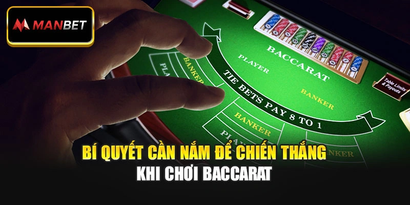 Bí quyết cần nắm để chiến thắng khi chơi Baccarat