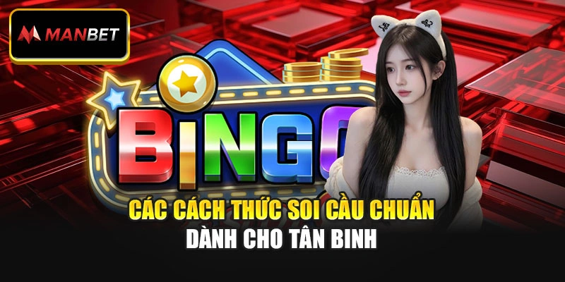 Các cách thức soi cầu chuẩn dành cho tân binh