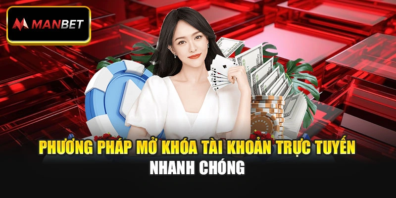Phương pháp mở khóa tài khoản trực tuyến nhanh chóng