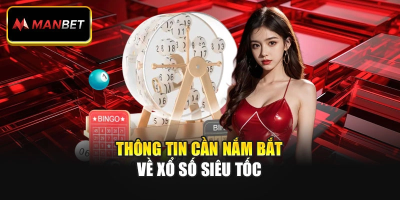Thông tin cần nắm bắt về xổ số siêu tốc