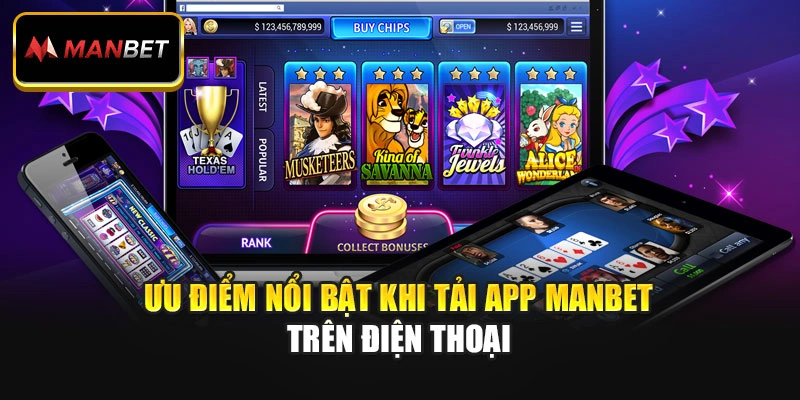 Ưu điểm nổi bật khi tải app ManBet trên điện thoại