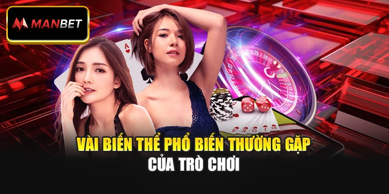 Vài biến thể phổ biến thường gặp của trò chơi