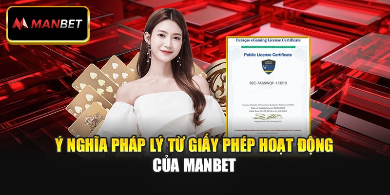 Ý nghĩa pháp lý từ giấy phép hoạt động của Manbet